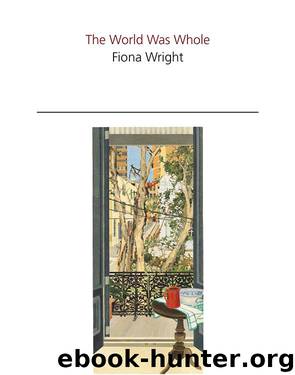 The World Was Whole by Fiona Wright