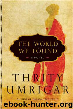 The World We Found by Thrity Umrigar