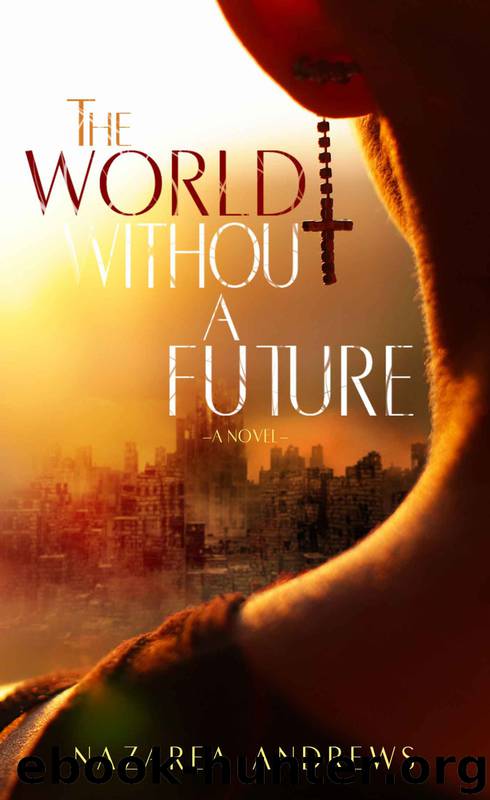 The World Without a Future (The World Without End) by Andrews Nazarea