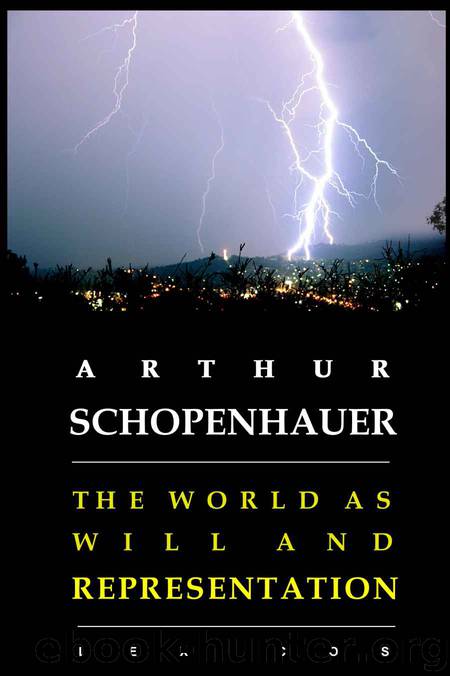 The World as Will and Representation (Annotated) (Illustrated) (Complete and Unabridged in a Single Volume) by Arthur Schopenhauer