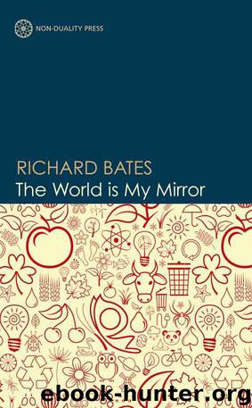 The World is My Mirror by Bates Richard