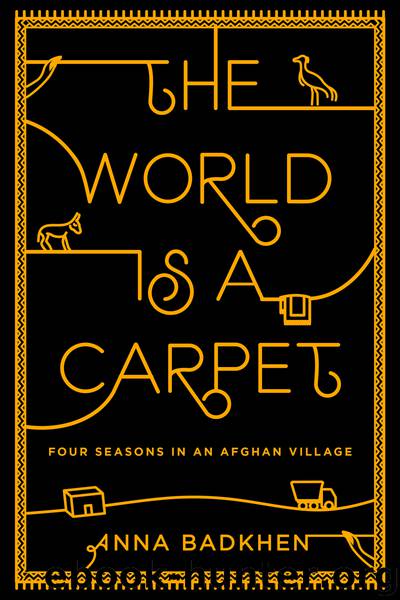 The World is a Carpet by Anna Badkhen