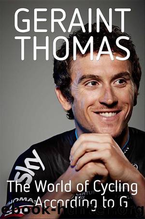 The World of Cycling According to G by Geraint Thomas