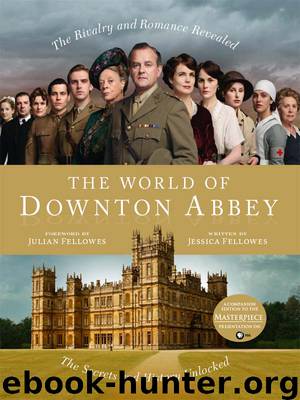 The World of Downton Abbey by Jessica Fellowes & Julian Fellowes
