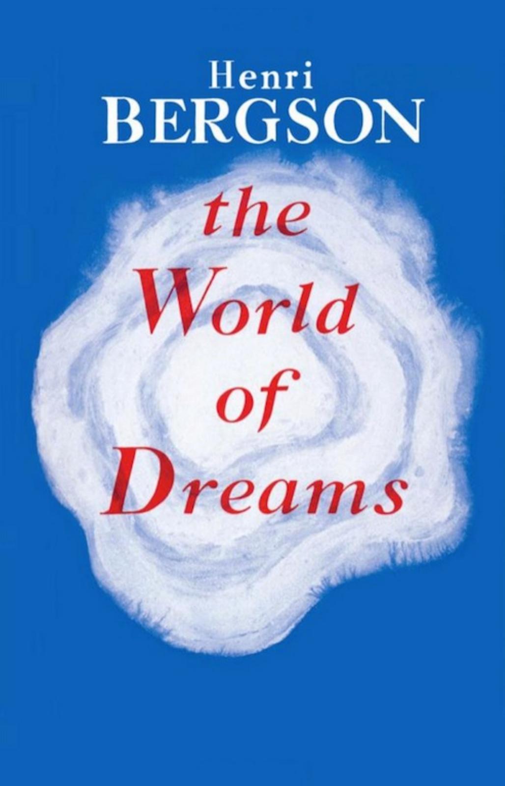 The World of Dreams by Henri Bergson
