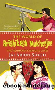 The World of Hrishikesh Mukherjee by Jai Arjun Singh