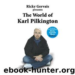 The World of Karl Pilkington by Pilkington Karl & Merchant Stephen & Gervais Ricky