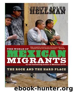 The World of Mexican Migrants by Judith Hellman