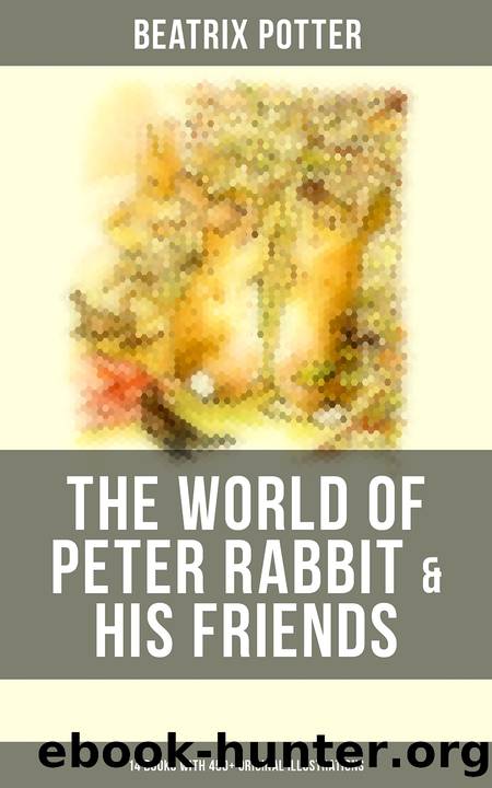 The World of Peter Rabbit & His Friends by Beatrix Potter