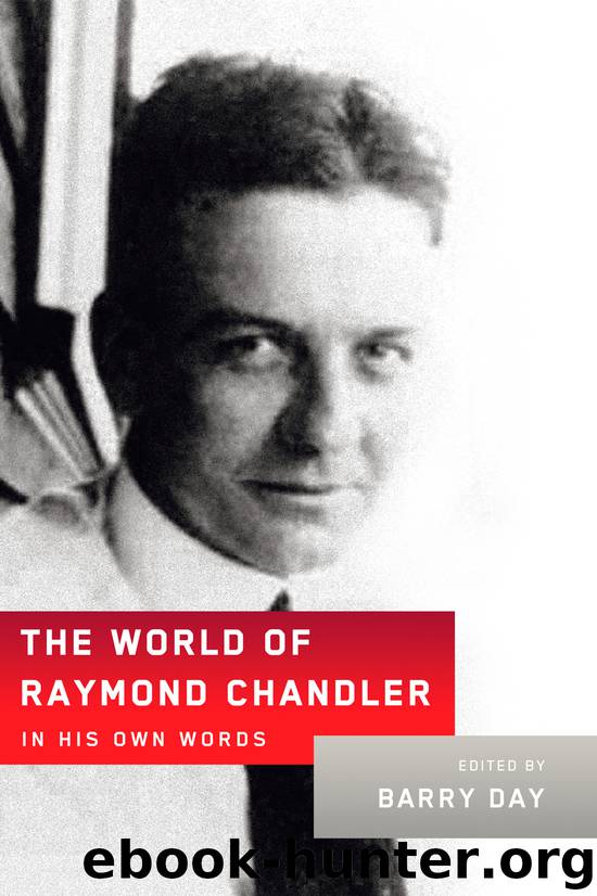 The World of Raymond Chandler: In His Own Words by Raymond Chandler (Barry Day -edited by)