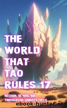 The World that Tao Rules, Volume 17 by Gravity Tales