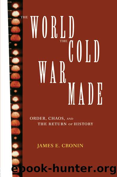 The World the Cold War Made by James E. Cronin