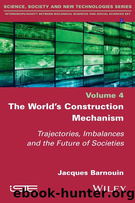 The World's Construction Mechanism: Trajectories, Imbalances, and the Future of Societies by Jacques Barnouin