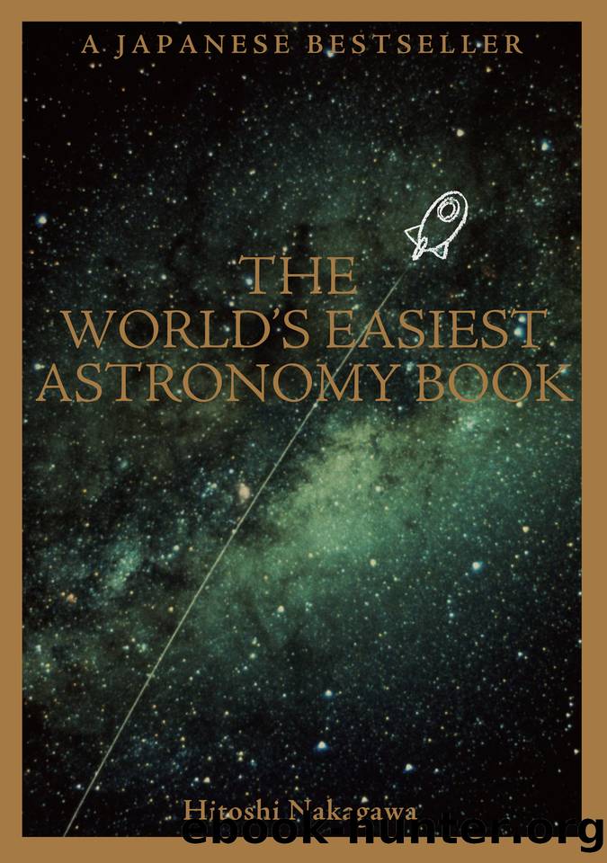 The World's Easiest Astronomy Book by Hitoshi Nakagawa