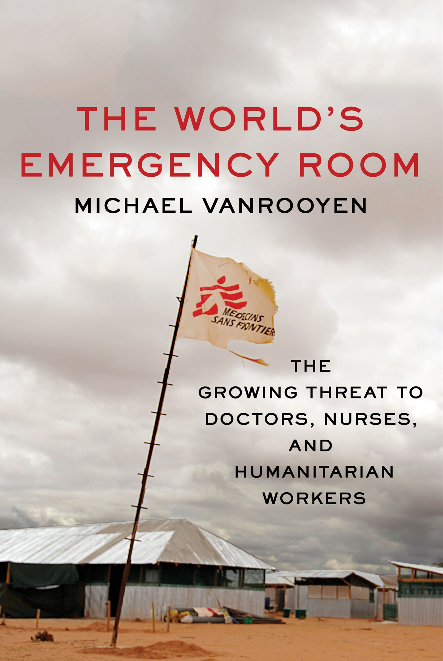 The World's Emergency Room by Michael VanRooyen