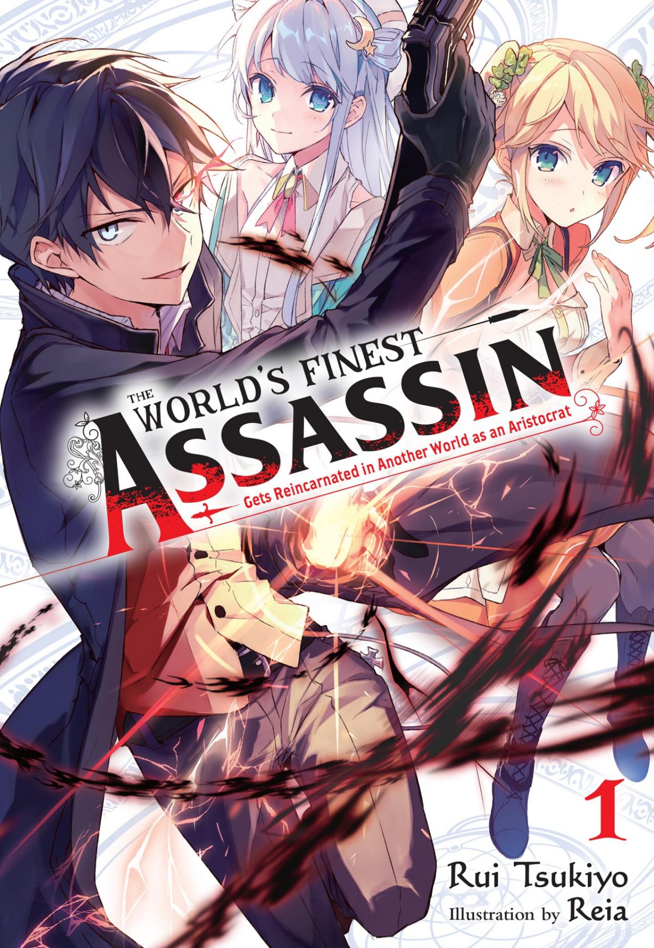 The World's Finest Assassin Gets Reincarnated in Another World as an Aristocrat, Vol. 1 (light novel) (The World's Finest Assassin Gets Reincarnated in Another World as an Aristocrat (light novel)) by Tsukiyo Rui
