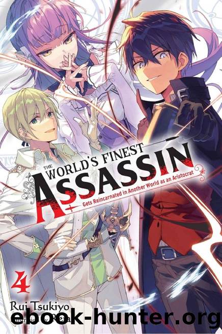 The World's Finest Assassin Gets Reincarnated in Another World as an Aristocrat, Vol. 4 (light novel) by Rui Tsukiyo