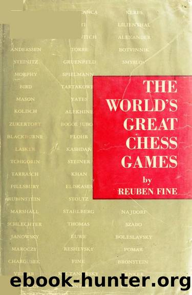 The World's Great Chess Games (1951) by Reuben Fine