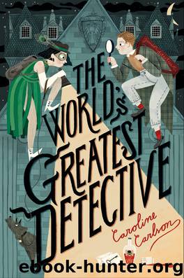 The World's Greatest Detective by Caroline Carlson