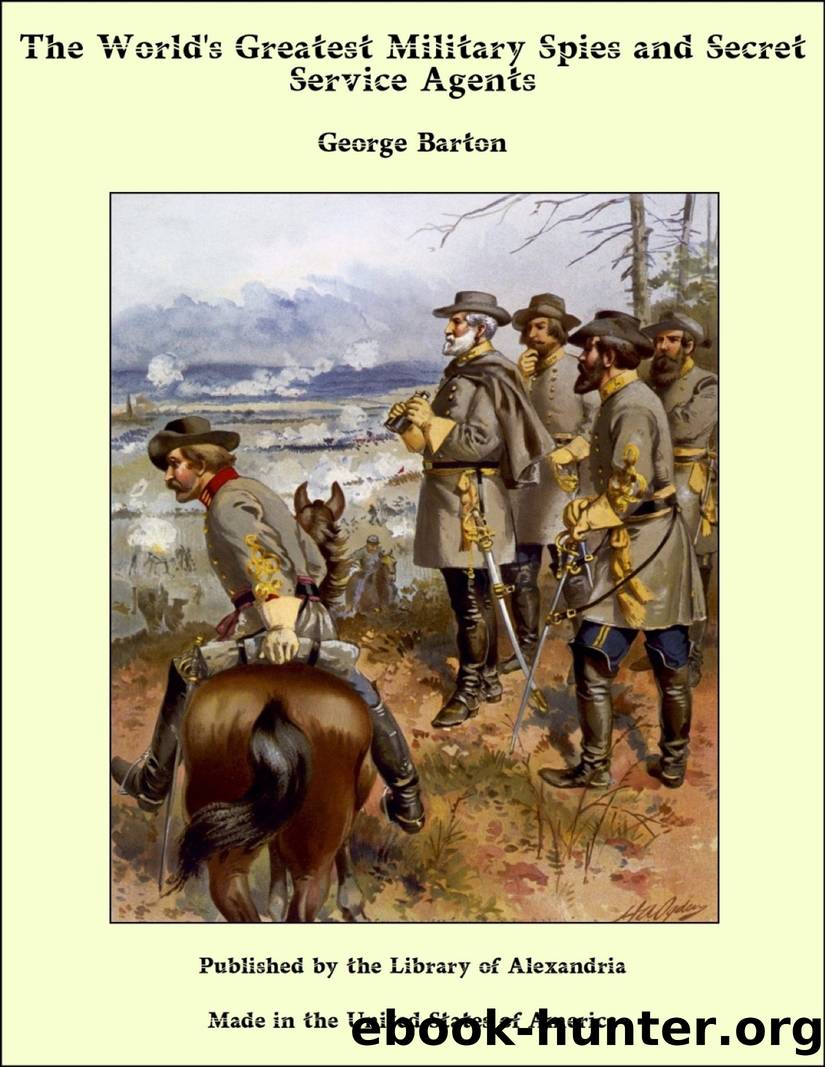 The World's Greatest Military Spies and Secret Service Agents by George Barton