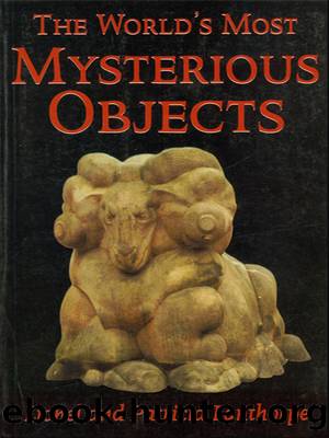 The World's Most Mysterious Objects by Patricia Fanthorpe & Patricia Fanthorpe