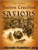 The World's Sixteen Crucified Saviors by Graves Kersey