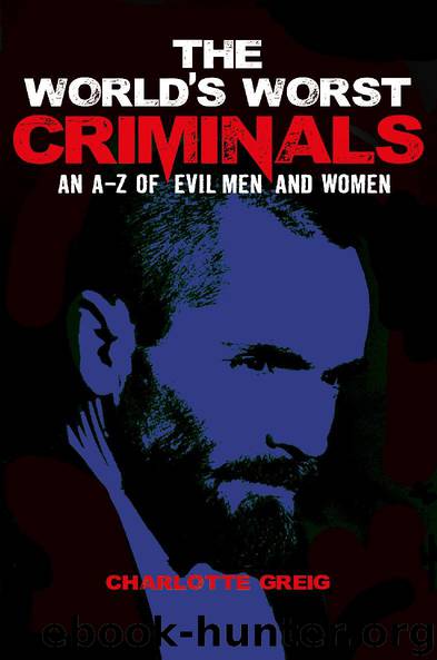 The World's Worst Criminals by Charlotte Greig