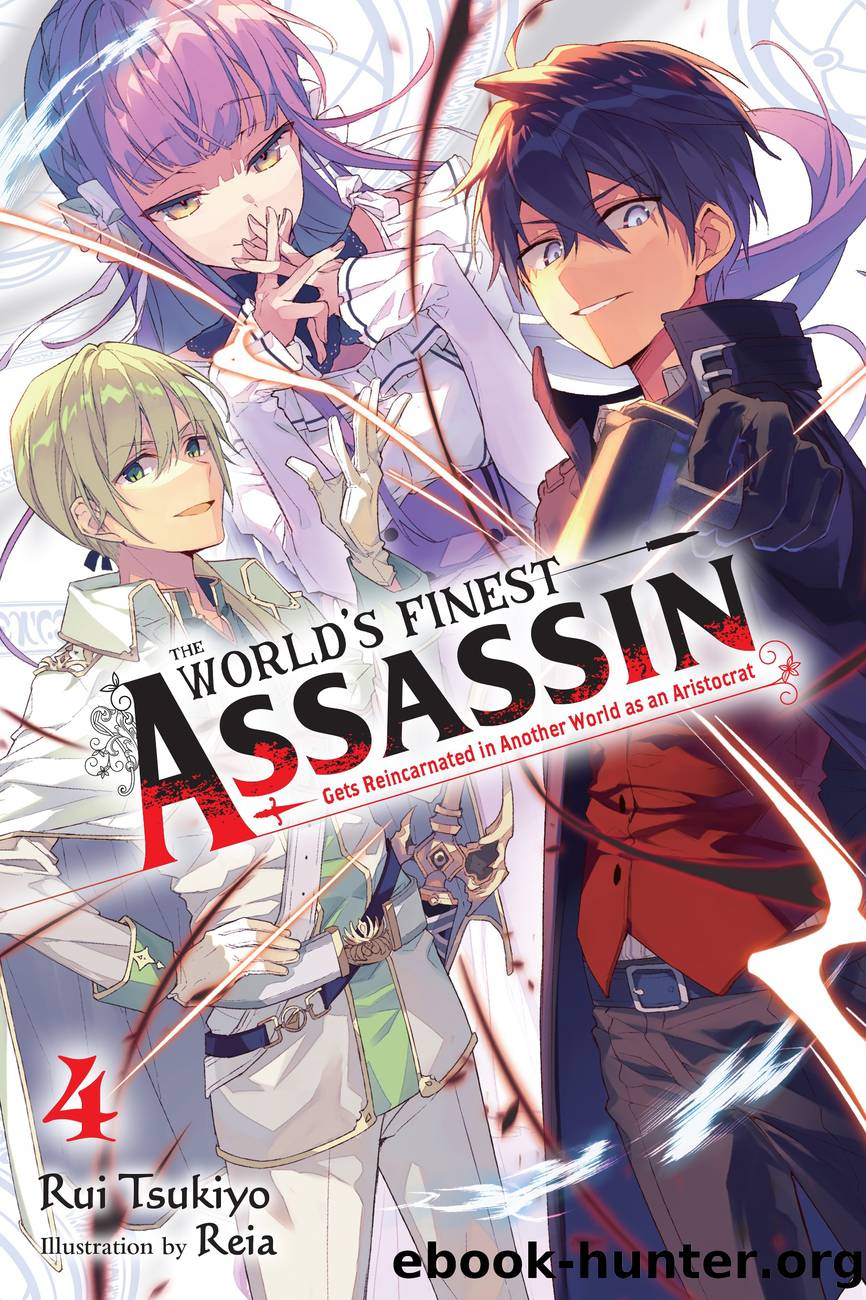 The Worldâs Finest Assassin Gets Reincarnated in Another World as an Aristocrat, Vol. 4 by Rui Tsukiyo and Reia