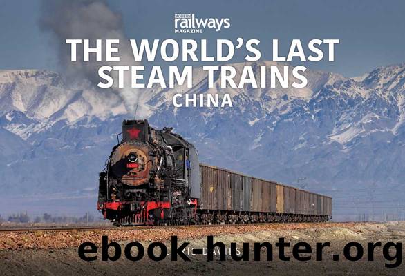 The Worldâs Last Steam Trains by Chris Davies