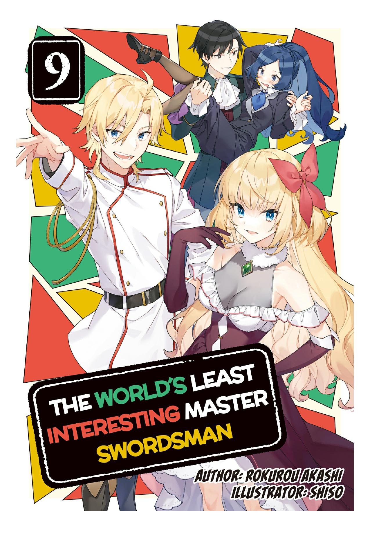 The Worldâs Least Interesting Master Swordsman: Volume 9 by Rokurou Akashi