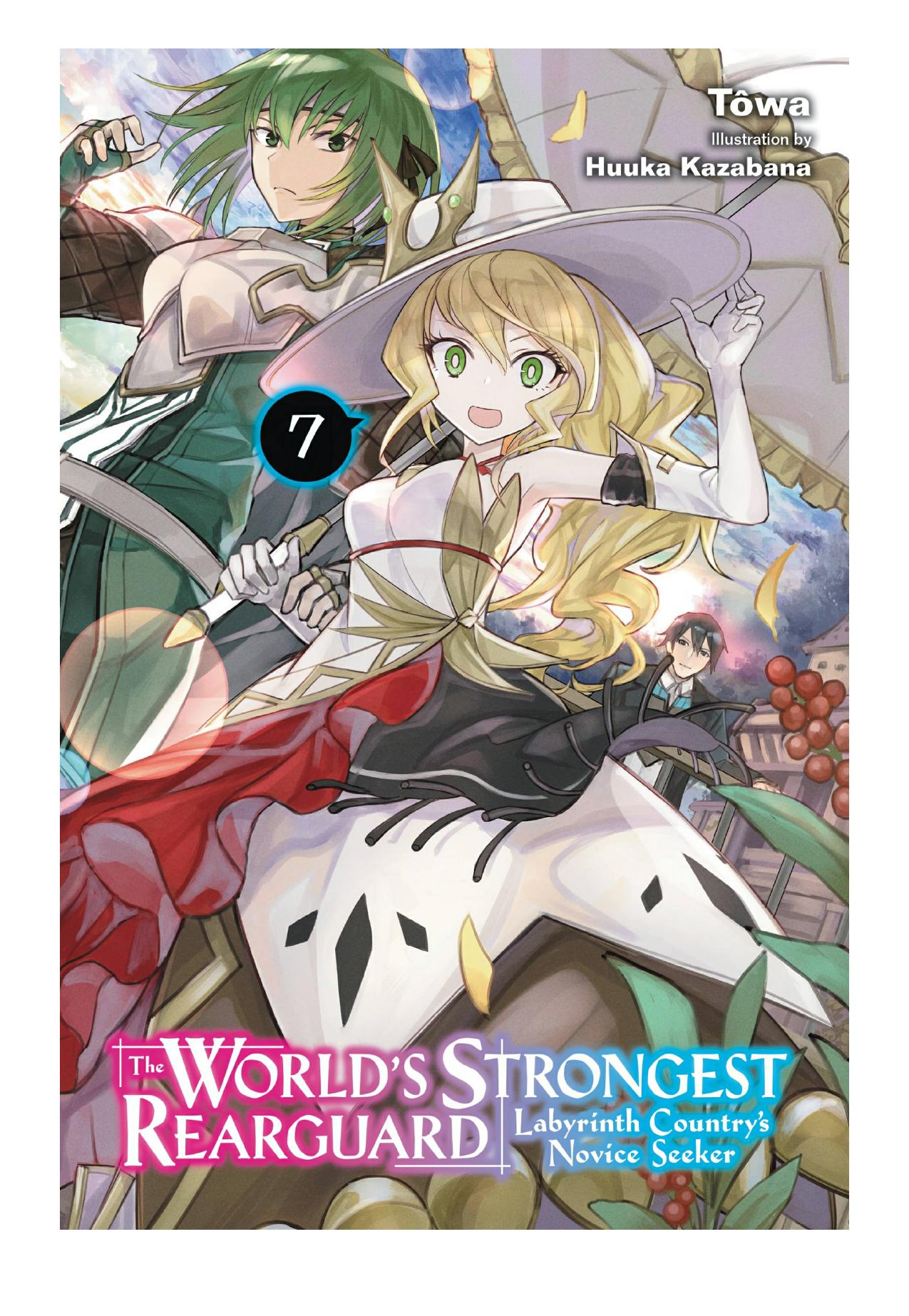 The Worldâs Strongest Rearguard: Labyrinth Countryâs Novice Seeker, Vol. 7 by Tôwa & Huuka Kazabana