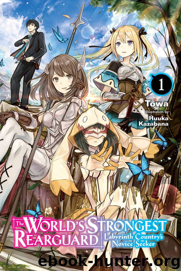 The World’s Strongest Rearguard: Labyrinth Country’s Novice Seeker, Vol. 1 by Tôwa & Huuka Kazabana