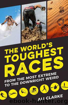 The World’s Toughest Races by Ali Clarke