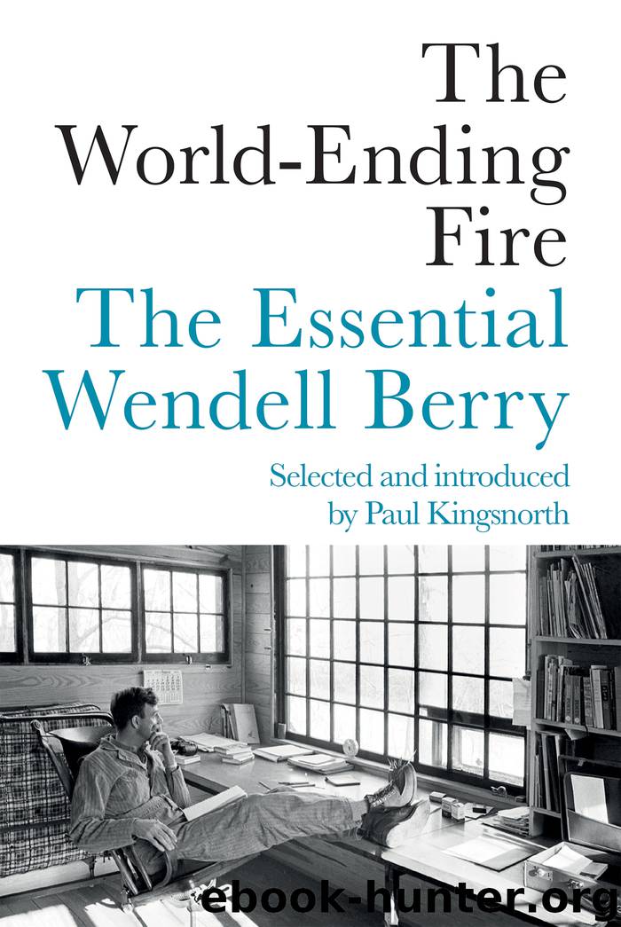 The World-Ending Fire by Wendell Berry