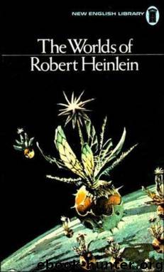 The Worlds of Robert A. Heinlein by Robert A. Heinlein