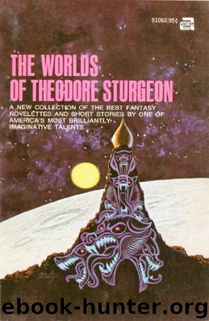 The Worlds of Theodore Sturgeon by Theodore Sturgeon