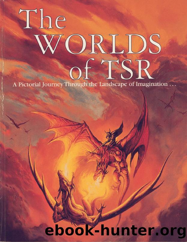 The Worlds of Tsr: A Pictorial Journey Through the Landscape of Imagination by Marlys Heeszel