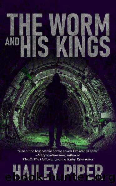 The Worm and His Kings by Hailey Piper