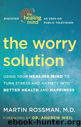 The Worry Solution by Martin Rossman M.D