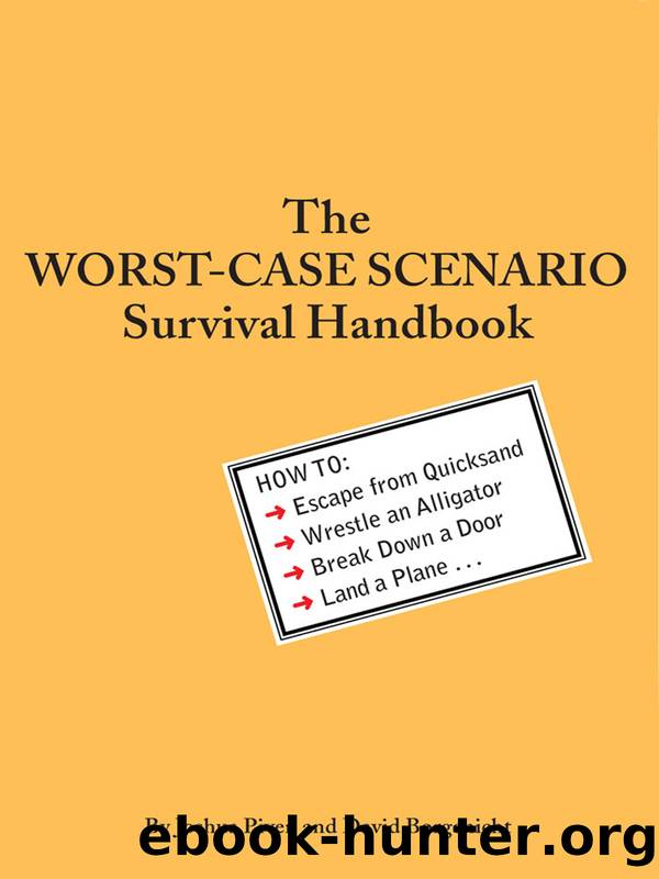 The Worst Case Scenario Survival Handbook by David Borgenicht & David Borgenicht