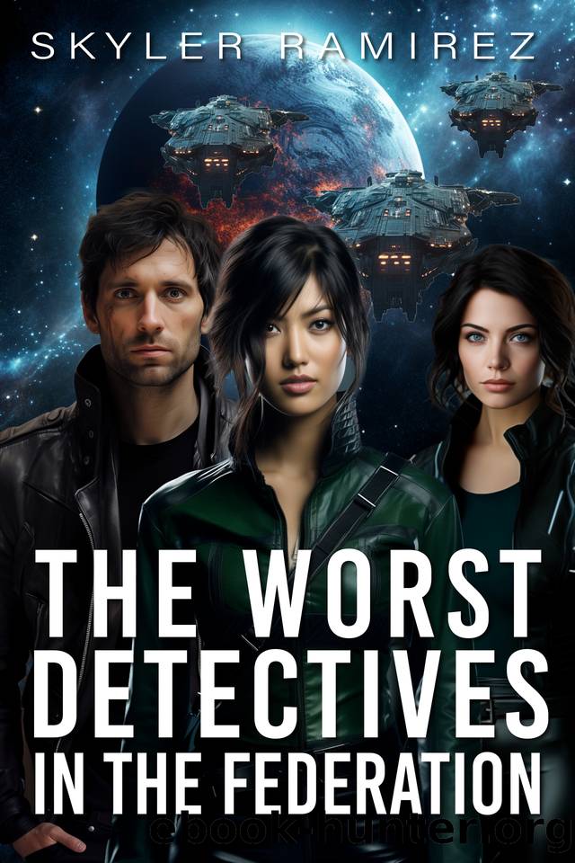 The Worst Detectives in the Federation (Dumb Luck and Dead Heroes Book 5) by Skyler Ramirez