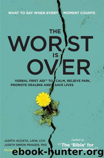 The Worst Is Over: What To Say When Every Moment Counts (Revised Edition) by Judith Acosta LISW CCH & Judith Prager PhD