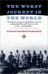 The Worst Journey in the World by Apsley Cherry-Garrard