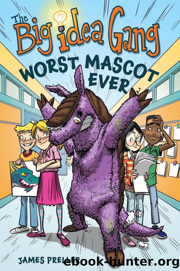 The Worst Mascot Ever_The Big Idea Gang by James Preller