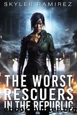 The Worst Rescuers in the Republic (Dumb Luck and Dead Heroes Book 4) by Skyler Ramirez