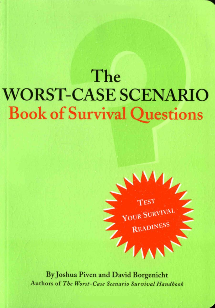 The Worst-Case Scenario Book of Survival Questions by Joshua Piven && David Borgenicht