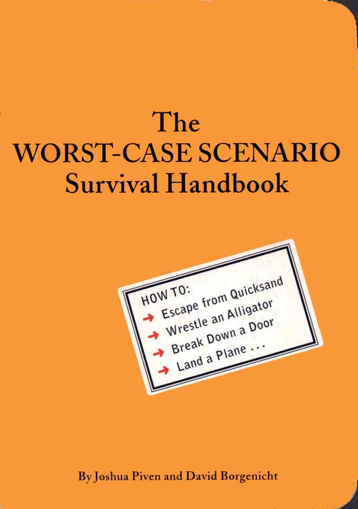 The Worst-Case Scenario Survival Handbook by Joshua Piven David Borgenicht