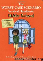 The Worst-Case Scenario Survival Handbook: Middle School by Robin Epstein & Ben H. Winters