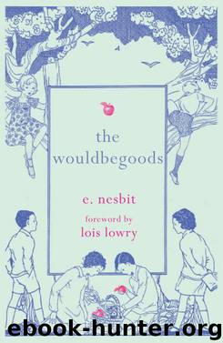 The Wouldbegoods by E Nesbit