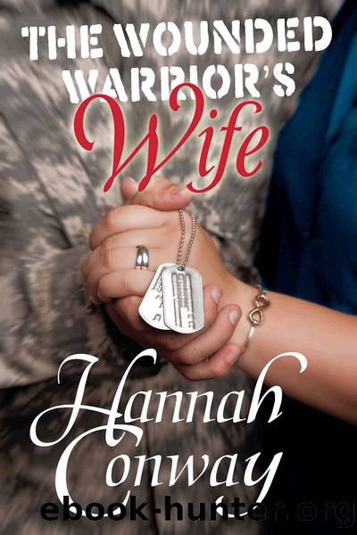 The Wounded Warrior's Wife by Hannah Conway
